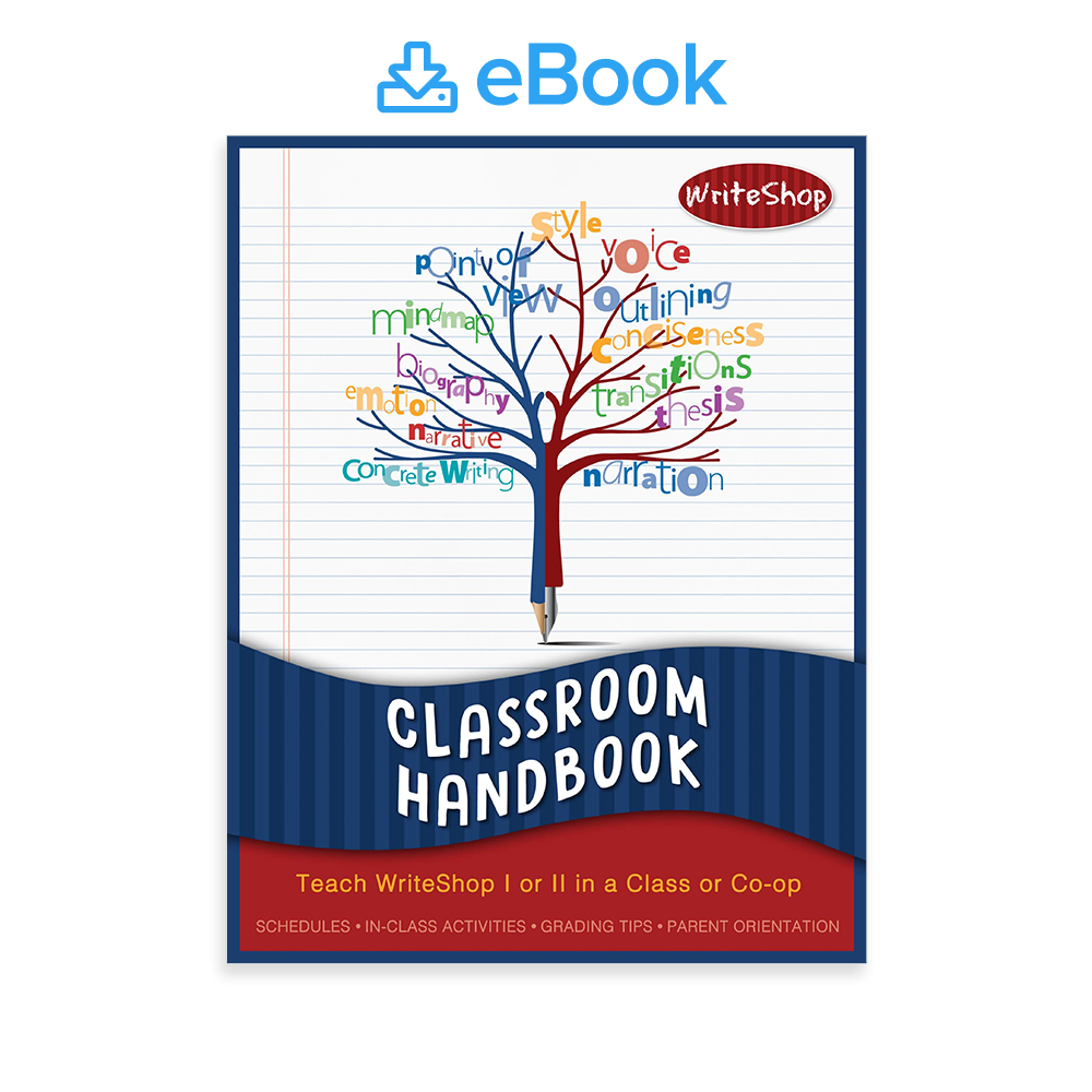 Classroom Handbook: Teach WriteShop I or II in a Class or Co-Op (ebook)