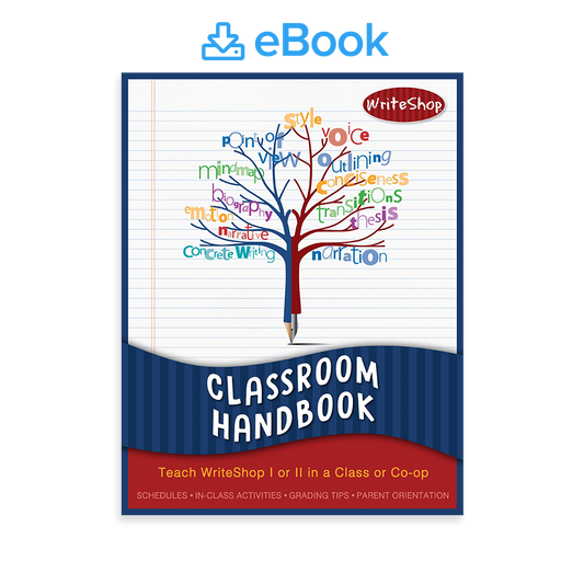 Classroom Handbook: Teach WriteShop I or II in a Class or Co-Op (ebook)